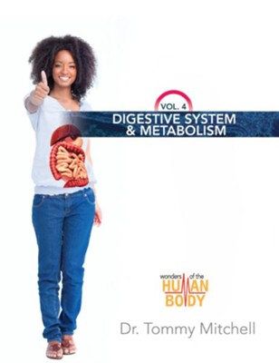 Digestive System & Metabolism - PDF Download  [Download] -     By: Dr. Tommy Mitchell
