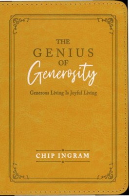 The Genius of Generosity: Generous Living is Joyful Living  -     By: Chip Ingram
