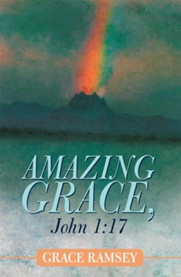 Amazing Grace, John 1:17 - eBook  -     By: Grace Ramsey
