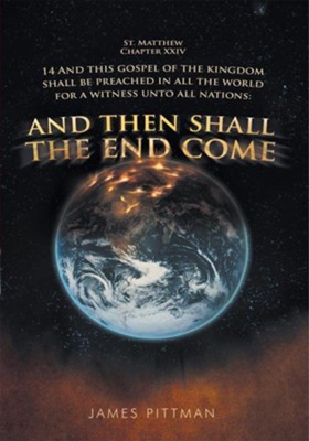 And Then Shall The End Come - eBook  -     By: James Pittman
