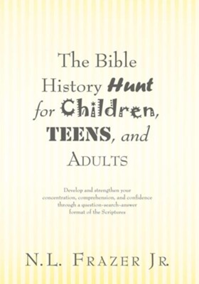 The Bible History Hunt for Children, Teens, and Adults - eBook  -     By: N.L. Frazer Jr.
