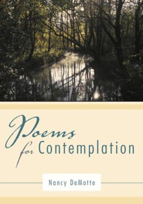 POEMS FOR CONTEMPLATION - eBook  -     By: Nancy DeMotte
