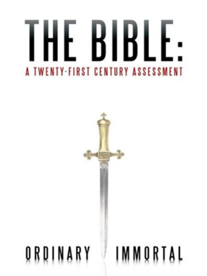 The Bible: A Twenty-First Century Assessment - eBook  -     By: Ordinary Immortal
