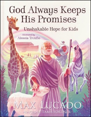 God Always Keeps His Promises: Unshakable Hope for Kids   -     By: Max Lucado
