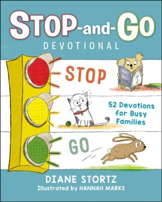 Stop-and-Go Devotional  -     By: Diane Stortz
    Illustrated By: Hannah Marks

