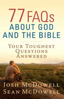 77 FAQs About God and the Bible: Your Toughest Questions Answered - eBook  -     By: Josh McDowell, Sean McDowell
