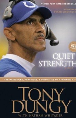 Quiet Strength: The Principles, Practices & Priorities of a Winning Life, softcover  -     By: Tony Dungy, Nathan Whitaker
