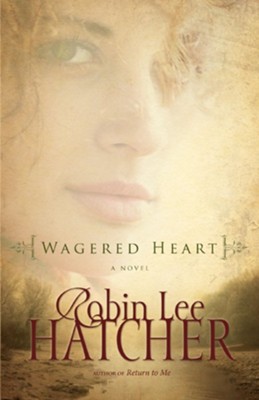 Wagered Heart - eBook  -     By: Robin Lee Hatcher
