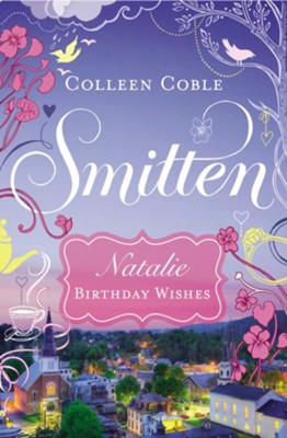 Natalie - Birthday Wishes: Smitten Novella One - eBook  -     By: Colleen Coble
