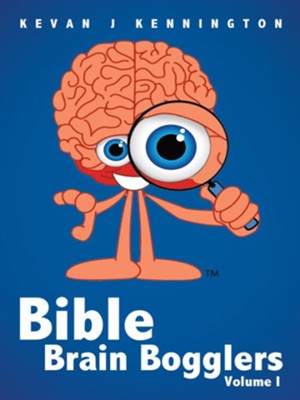Bible Brain Bogglers Volume I - eBook  -     By: Kevan Kennington
