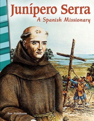 Junipero Serra: A Spanish Missionary - PDF Download [Download]: Ben ...