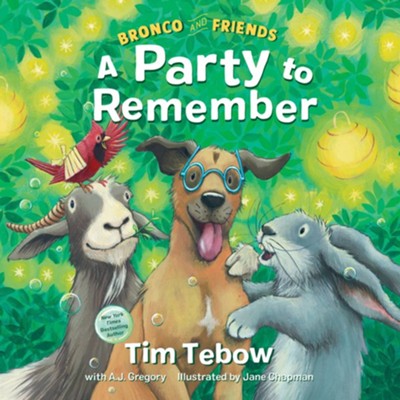Bronco and Friends: A Party to Remember  -     By: Tim Tebow
    Illustrated By: Jane Chapman
