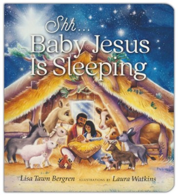 Shh... Baby Jesus Is Sleeping  -     By: Lisa Tawn Bergren
    Illustrated By: Laura Watkins
