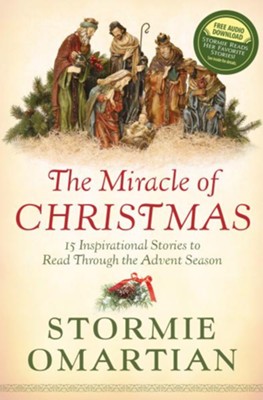 Miracle of Christmas, The: 15 Inspirational Stories to Read Through the Advent Season - eBook  -     By: Stormie Omartian
