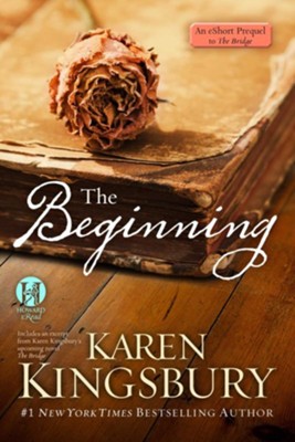 The Beginning: An eShort prequel to The Bridge - eBook  -     By: Karen Kingsbury
