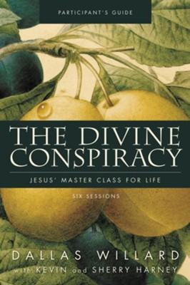 Divine Conspiracy, Participant's Guide  -     By: Dallas Willard

