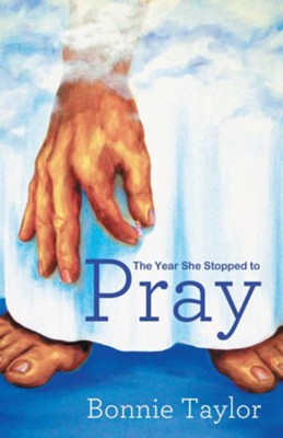 The Year She Stopped To Pray - eBook  -     By: Bonnie Taylor

