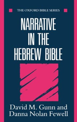 Narrative in the Hebrew Bible   -     By: David M. Gunn, Danna Nolan Fewell
