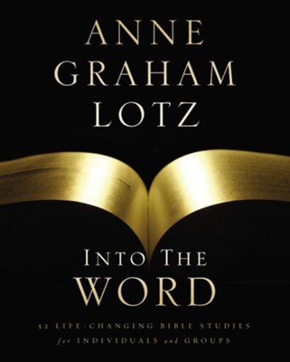 Into the Word   -     By: Anne Graham Lotz
