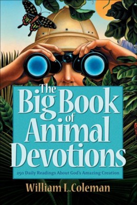 Big Book of Animal Devotions, The: 250 Daily Readings About God's Amazing Creation - eBook  -     By: William L. Coleman

