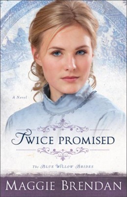 Twice Promised: A Novel - eBook  -     By: Maggie Brendan
