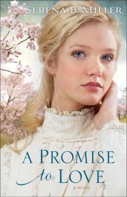 A Promise to Love - eBook   -     By: Serena B. Miller
