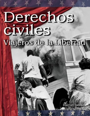 Derechos civiles: Viajeros de la Libertad (Civil Rights: Freedom Riders) - PDF Download  [Download] -     By: Harriet Isecke

