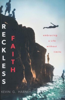 Reckless Faith: Embracing a Life without Limits - eBook  -     By: Kevin G. Harney
