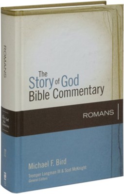 Romans: The Story of God Bible Commentary  -     By: Michael F. Bird, Scot McKnight
