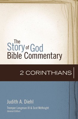 2 Corinthians: The Story of God Bible Commentary   -     Edited By: Scot Mcknight
    By: Judith A. Diehl
