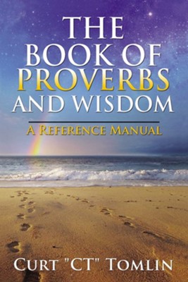 The Book of Proverbs and Wisdom: A Reference Manual, hardcover  -     By: Curt Tomlin
