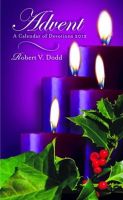 Advent: A Calendar of Devotions 2012: Regular Print - eBook  -     By: Robert V. Dodd
