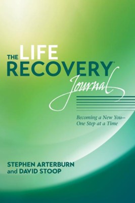 The Life Recovery Journal: Becoming a New You - One Step at a Time  -     By: Stephen Arterburn, David Stoop
