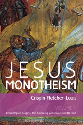 Jesus Monotheism  -     By: Crispin Fletcher-Louis
