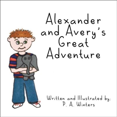 Alexander and Avery's Great Adventure, softcover  -     By: P.A. Winters
