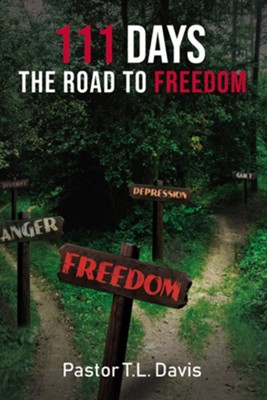 111 Days: The Road to Freedom  -     By: Pastor T.L. Davis
