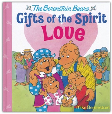 The Berenstain Bears Gifts of the Spirit, Love  -     By: Mike Berenstain
