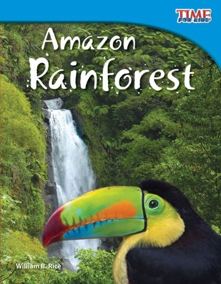 Amazon Rainforest: TIME For Kids Nonfiction Readers:Fluent Plus:Amazo ...