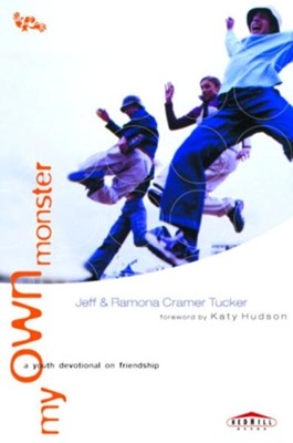 My Own Monster: A Youth Devotional on Friendship - eBook  -     By: Ramona Tucker, Jeff Tucker
