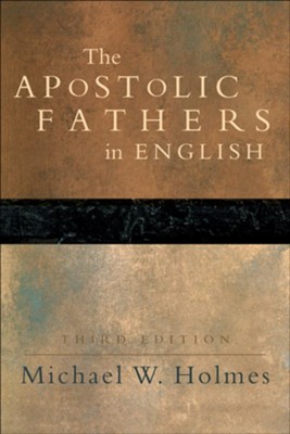 Apostolic Fathers in English, The - eBook  -     By: Michael W. Holmes
