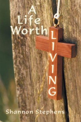 A Life Worth Living - eBook  -     By: Shannon Stephens
