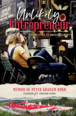 Unlikely Entrepreneur: Memoir of Peter Graham Dunn  -     By: Peter Graham Dunn
