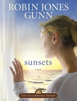 Sunsets: Book 4 in the Glenbrooke Series - eBook  -     By: Robin Jones Gunn
