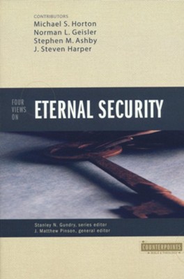 Four Views on Eternal Security  -     Edited By: J. Matthew Pinson
    By: Michael Horton, Norman L. Geisler, Stephen M. Ashby

