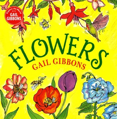 Flowers: Gail Gibbons: 9780823445370 - Christianbook.com