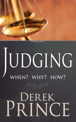 Judging: When? Why? How? - eBook  -     By: Derek Prince
