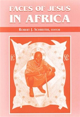 Faces of Jesus in Africa  -     By: Robert J. Schreiter
