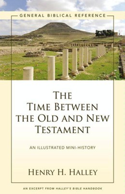 The Time Between the Old and New Testament: A Zondervan Digital Short - eBook  -     By: Henry H. Halley

