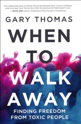 When to Walk Away  -     By: Gary Thomas
