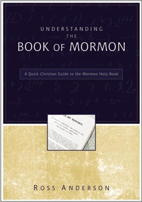 Understanding the Book of Mormon: A Quick Christian Guide to the Mormon Holy Book - eBook  -     By: Ross Anderson
